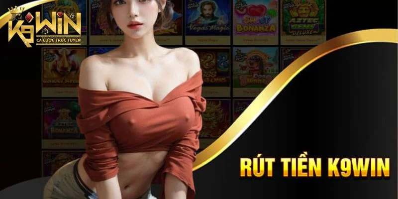 Lưu ý trong hướng dẫn rút tiền K9win