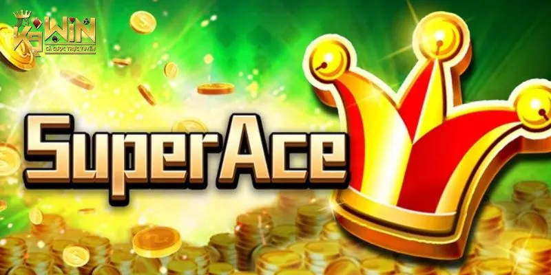 Những tựa game có sức hút tại Super ACE